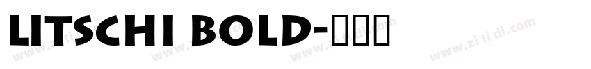Litschi Bold字体转换